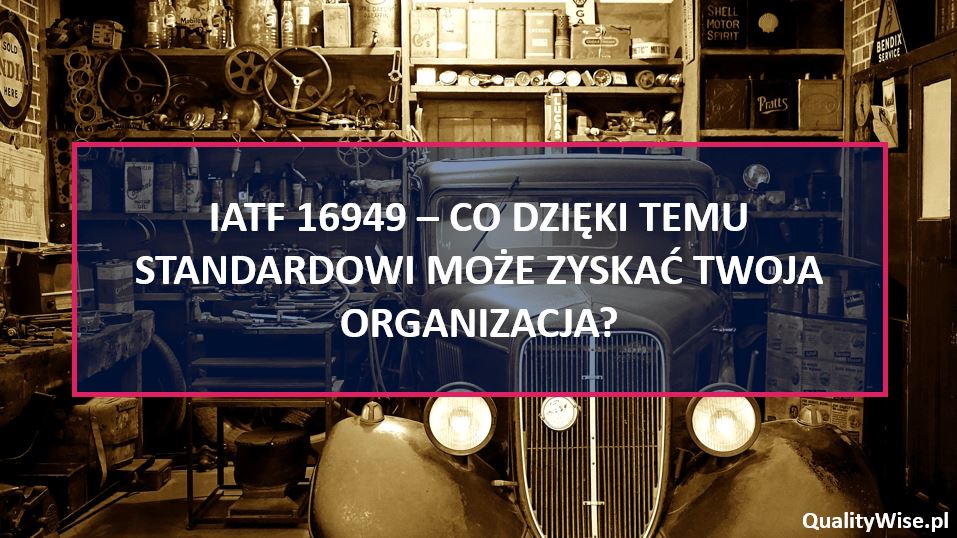 IATF 16949, motoryzacja, Qualitywise.pl, Agata Lewkowska