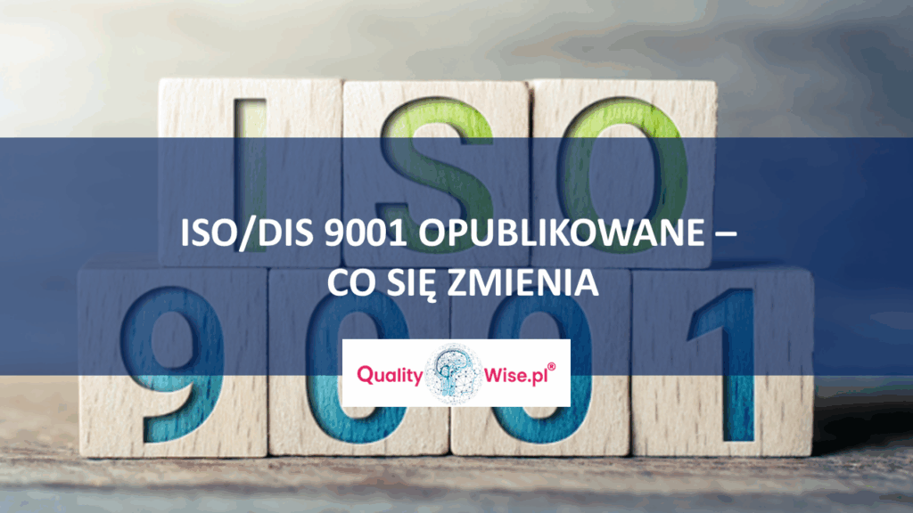 ISO/DIS 9001 - Co nowego?, Qualitywise.pl