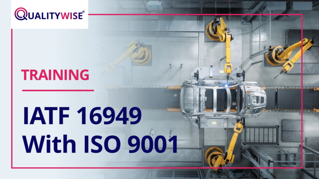 IATF 16949 with ISO 9001 — QualityWise training