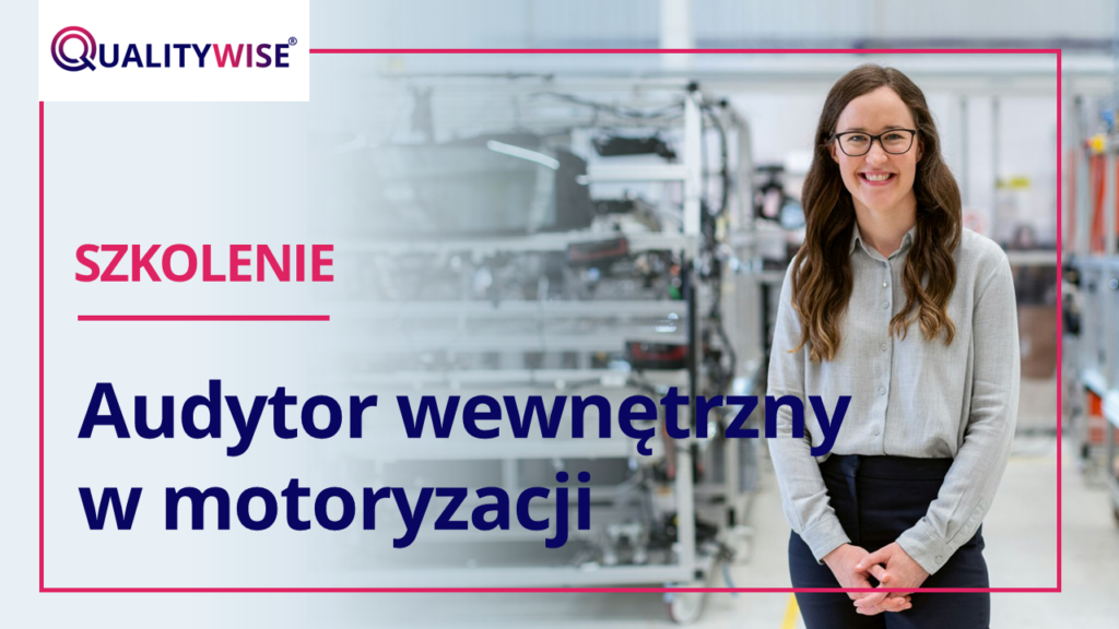 Audytor wewnętrzny w branży motoryzacyjnej — szkolenie QualityWise